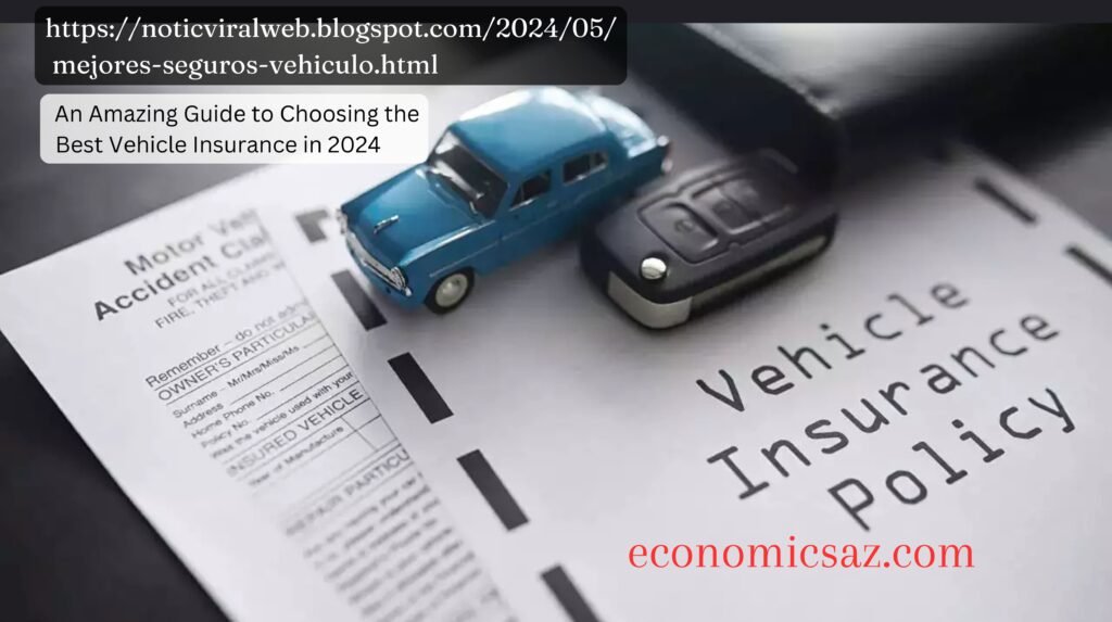 https://noticviralweb.blogspot.com/2024/05/mejores-seguros-vehiculo.html